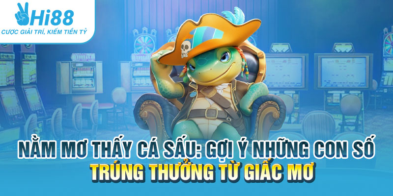 Nam mo thay ca sau Goi y nhung con so trung thuong tu giac mo