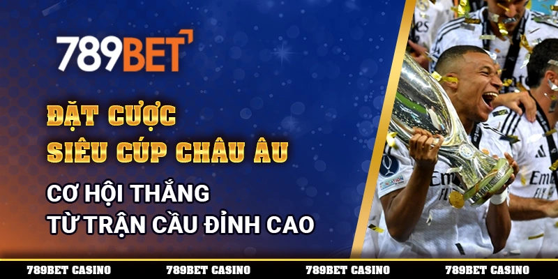 6 dat cuoc sieu cup chau au