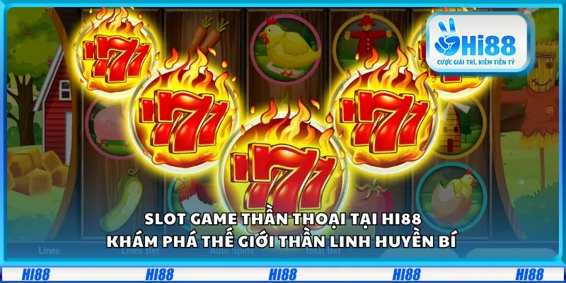 Slot game thần thoại tại Hi88: Khám phá thế giới thần linh huyền bí